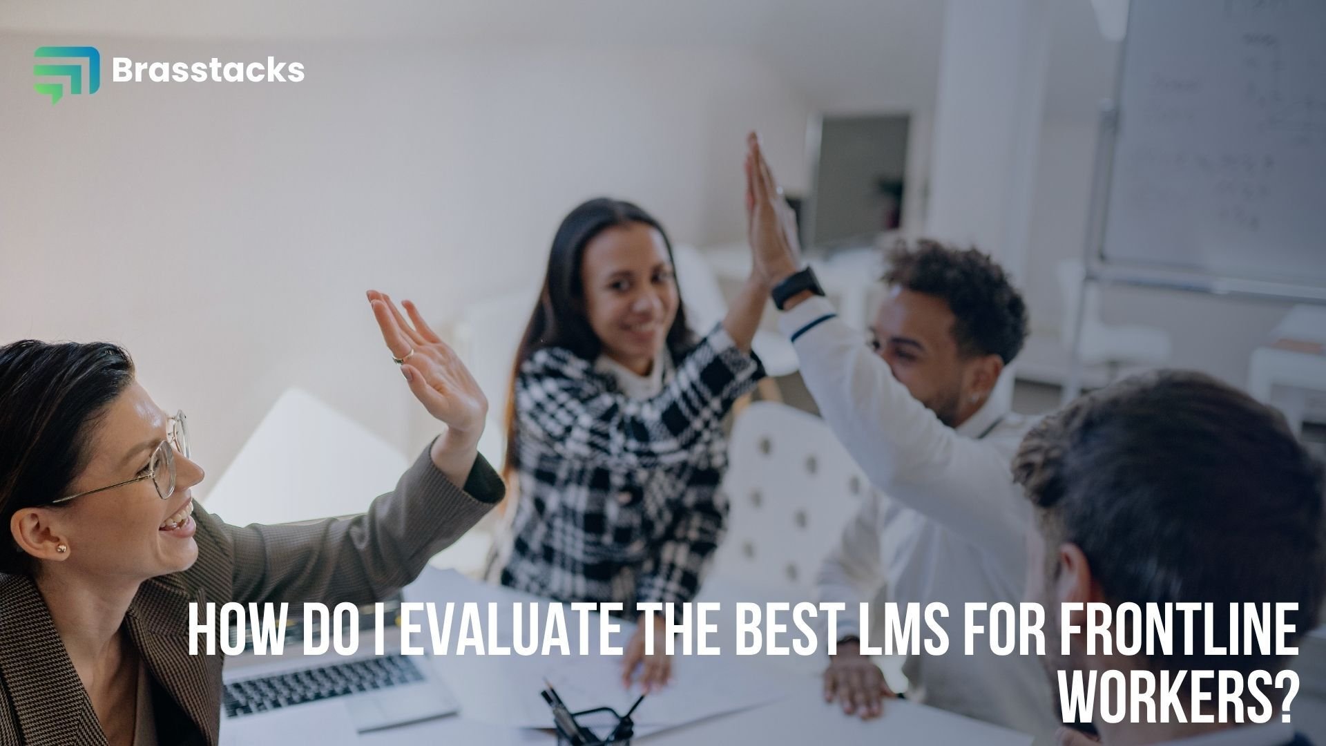 How do I evaluate the best LMS for frontline workers