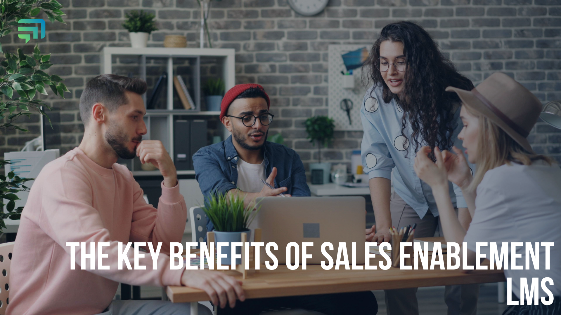 The Key Benefits of a Sales Enablement LMS