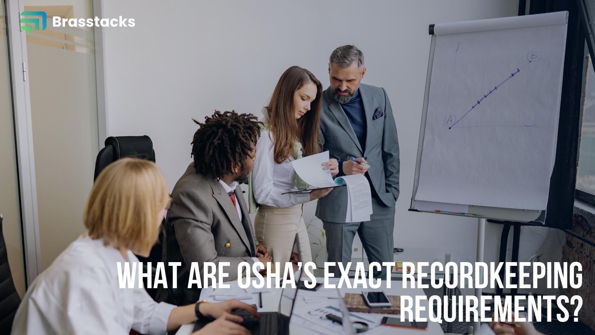 What are OSHAs Exact Recordkeeping Requirements