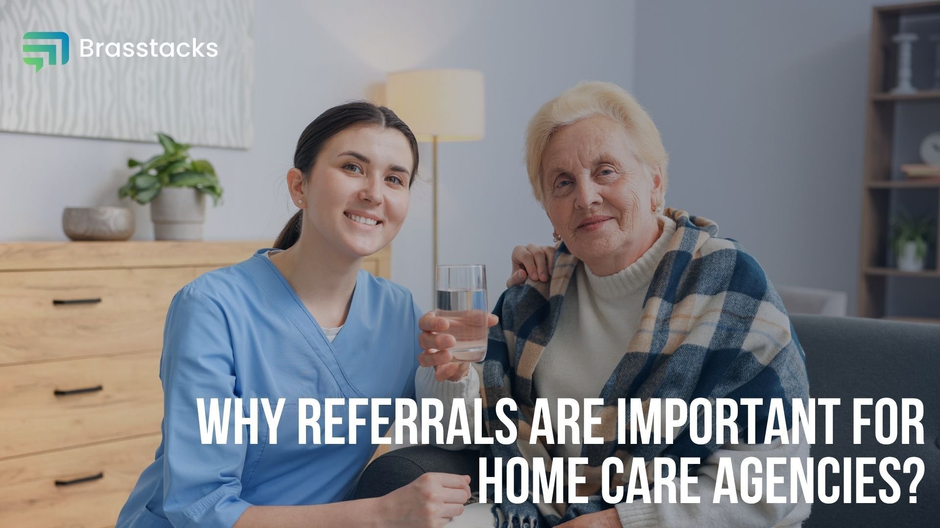 Why Referrals are Important for Home Care Agencies