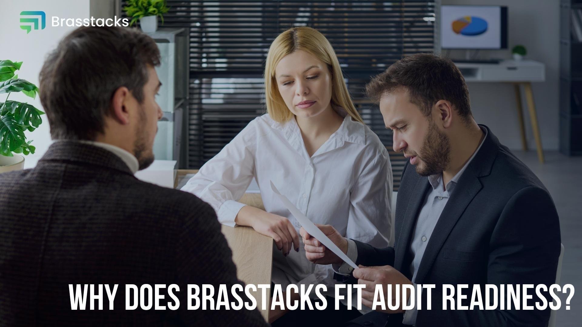 Why does Brasstacks fit Audit Readiness